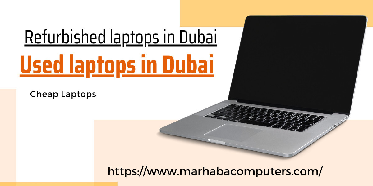 MarhabaComputers: The Go-To Spot for Used Laptops in Dubai