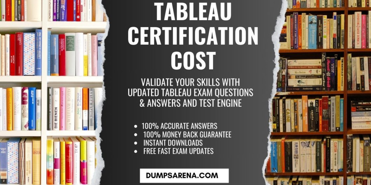 Is Tableau Certification Cost Worth It? DumpsArena