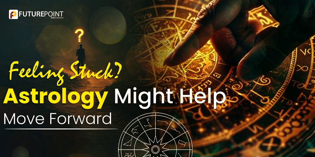 Feeling Stuck? Astrology Might Help You Move Forward – Astrological Solutions