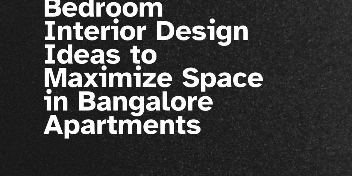 Bedroom Interior Design Ideas to Maximize Space in Bangalore Apartments