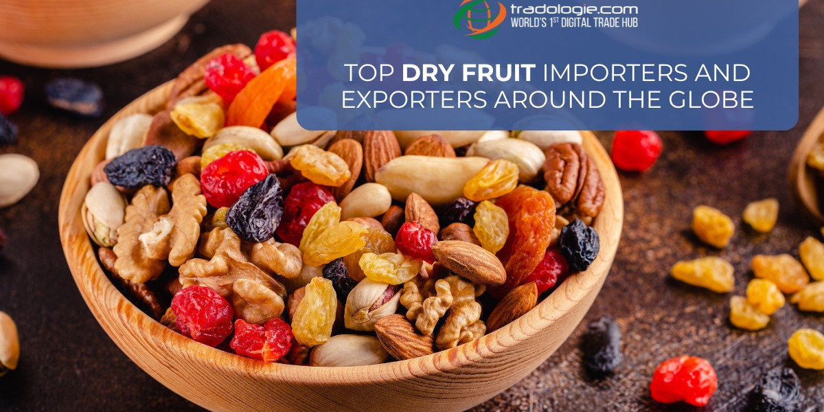 Top Dry Fruit Importers and Exporters Around the Globe
